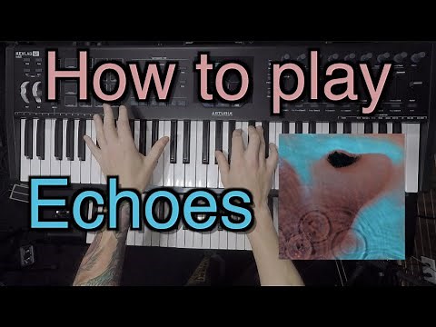 How to Play Echoes — Pink Floyd on Keyboards [Full Walkthrough]