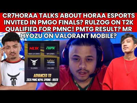 CR7HORAA ON HORAA ESPORTS INVITED IN PMGO FINALS? RULZOG ON T2K QUALIFIED FOR PMNC!HYOZU ON VALORANT