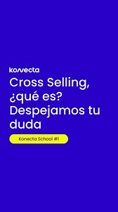 ¿Qué es Cross Selling? 🤔 En este video te lo explicamos fácil, con ejemplos para que no dudes más y ¡postules ya mismo! ¡Comenta info y te enviamos el link para que puedas hacerlo! #CrossSelling #KonectaSchool #Ventas | Konecta Perú