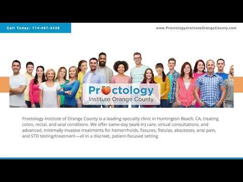 Proctology Institute Orange County CA - Diagnosis & Treatment of Colon, Rectal, and Anal Disorders