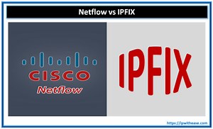 IPFIX vs NETFLOW - IP With Ease