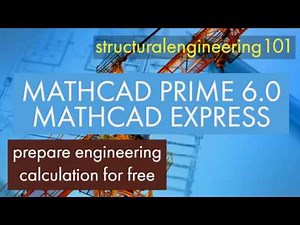 Mathcad Prime 6.0 | Making engineering calculations easier | Structuralengineering101 |