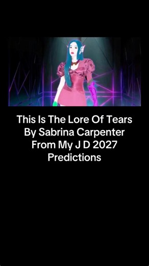 JD 2027 Predictions Lore - Tears By Sabrina Carpenter