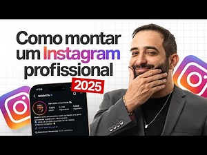 Passo a passo de como montar um Instagram Profissional em 2025