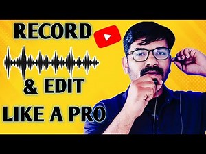How To Record & Edit Professionally For YouTube Videos | Audacity Tutorials | 100% Free