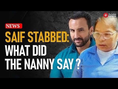 Saif Ali Khan Stabbed: Nanny’s Full Statement Reveals Shocking Details!
