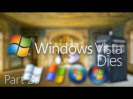 Windows Vista Dies- Part 20 Remastered - The Great Escape