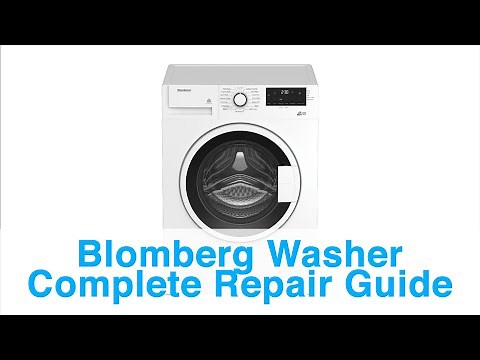 Blomberg Washer Complete Repair Guide - Includes Troubleshooting and Error Codes