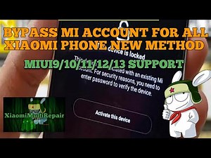 REMOVE/BYPS MI ACCOUNT TO ALL XIAOMI PHONE TRICK 2020 MIUI10/11/12/13