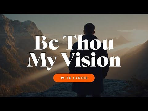 Be Thou My Vision (UPDATED) 🙏 Timeless Christian Hymn (WITH LYRICS) | Worship & Praise Song