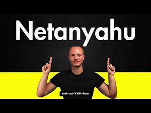 How to Pronounce Netanyahu (Correctly)