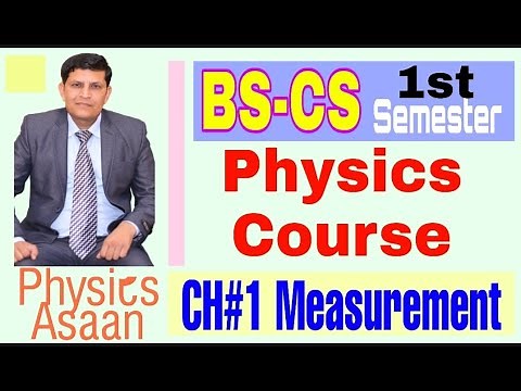 Physics Course of BSCS/ Ch#1,Measurement/BS Computer Science