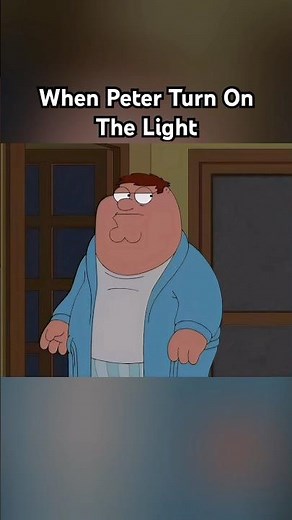 When Peter Turn On The Light! #memes #meme #thefamilyguy #petergriffin #cartoon #shorts