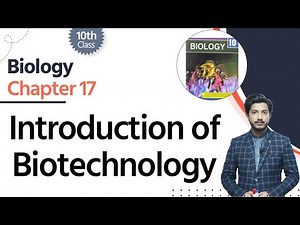Biology Class 10 Chapter 17 - Class 10 Biology Chapter 17 - Introduction of Biotechnology