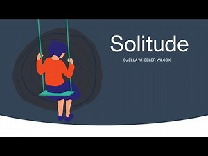 Grade 12 Poetry: 'Solitude' by Ella Wheeler