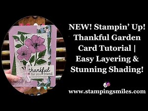 NEW! Thankful Garden Card Tutorial | Easy Layering & Stunning Shading!