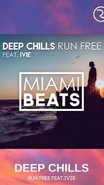Deep Chills - "Run Free (feat. IVIE)"