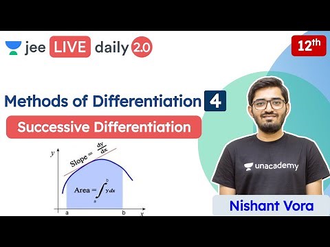 JEE: Methods of Differentiation L4 | Class 12 | Unacademy JEE | JEE Maths | Nishant Vora