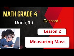 الدرس الثانى الوحدة الثالثة ماث رابعة/ Math Grade 4 / Lesson 2 / unit 3 / Measuring Mass