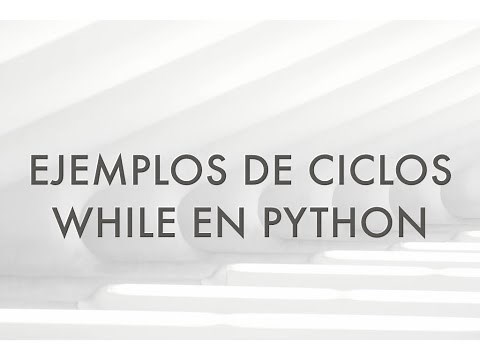 Ejemplos de ciclos while en Python. Curso Python para Análisis de Datos