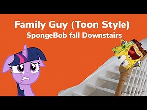 Family Guy (Toons Style) spongeBob Fell downstairs