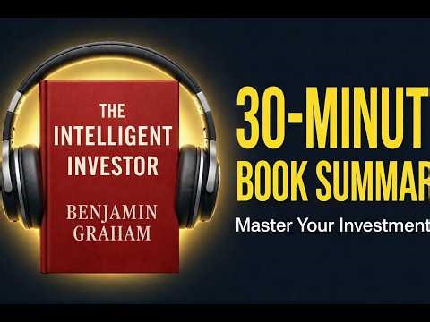 The Intelligent Investor Summary (Full Book in 30 Min) | Benjamin Graham | Value Investing Explained
