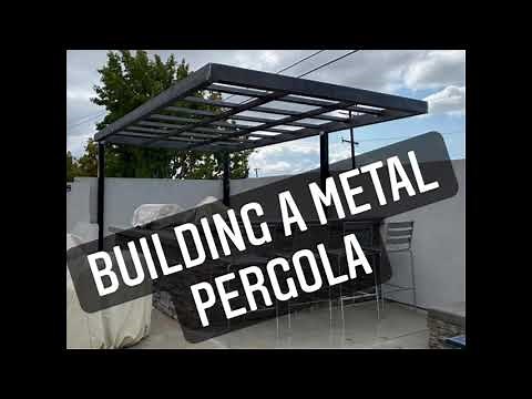 Building a Metal Pergola