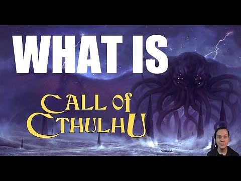What Is Call of Cthulhu - How to Play Call of Cthulhu