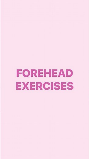 Forehead Exercises