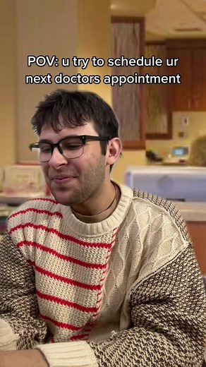 POV: Scheduling Next Doctor's Appointment Gone Wrong