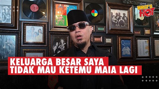Ahmad Dhani: KELUARGA BESAR SAYA TIDAK MAU BERTEMU DENGAN MAIA LAGI