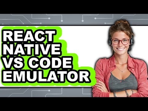 React Native Vs Code Emulator - Which Is Better?