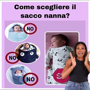 Come scegliere il giusto SACCO NANNA? Il sacco NANNA da noi consigliato come “sicuro” è quello realizzato in modo tale che il bambino non possa scivolare all'interno del sacco e coprire le vie respiratorie. Per questo occorre sempre acquistare la giusta taglia ed è preferibile che sia il collo che il giromanica (o maniche) siano tali da garantire un aderenza (tale da evitare rischi). E’ inoltre da noi sconsigliato utilizzare sacchi dotati di cappuccio o facilmente apribili. Quando si utilizza un