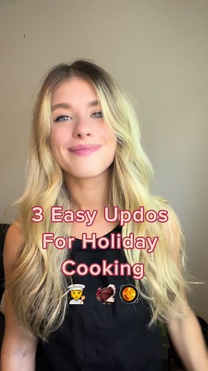 Whether you're the head chef or designated taste tester, here are 3 easy updos that will make you say,