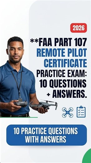 FAA 107 Commercial Drone Pilot Practice Exam 10 Questions with Answers