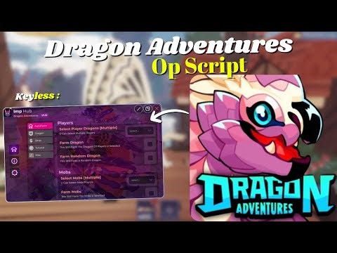 *NEW* Dragon Adventures Script [ Pastebin 2025 ] Keyless