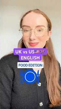 UK vs US English 🇬🇧🇺🇸 Food Edition