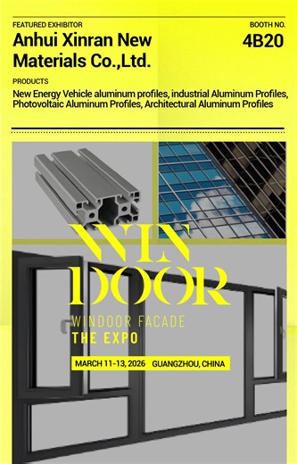 🌟 Dive into the future of building & mobility with Anhui Xinran New Materials Co., Ltd. at WINDOOR FACADE EXPO 2026! 🏗️ Check out their cutting-edge aluminum solutions at Booth 4B20, perfect for New Energy Vehicles, Industrial Applications, Photovoltaic Systems, and Architectural Projects. 🏡 Get ready for precision-engineered and innovative profiles that are changing the game in sustainable construction and design. See you at PWTC Expo, Guangzhou from March 11-13, 2026! 💡 #WINDOOR2026 #Alumi