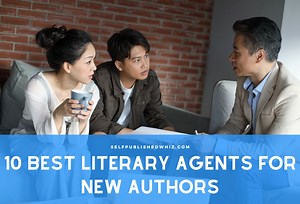 10 Best Literary Agents For New Authors - Selfpublished Whiz