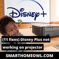 (11 Fixes) Disney Plus Not Working On Projector [2023]