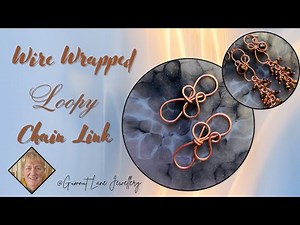 Wire Wrapped "Loopy" Chain Link (Beginner Friendly)
