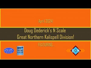 Doug Dederick's Beautiful N Scale Great Northern Kalispell Division - April 2024 Ops Session!