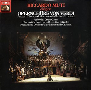 Verdi - Riccardo Muti Dirigiert Ambrosian Opera Chorus, Chorus Of The Royal Opera House, Covent Garden, Philharmonia Orchestra, New Philharmonia Orchestra - Opernchöre Von Verdi