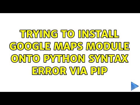 Trying to install Google Maps module onto python syntax error via pip