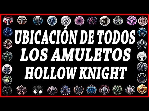 🔎UBICACIÓN de TODOS los AMULETOS en HOLLOW KNIGHT y cómo CONSEGUIRLOS.