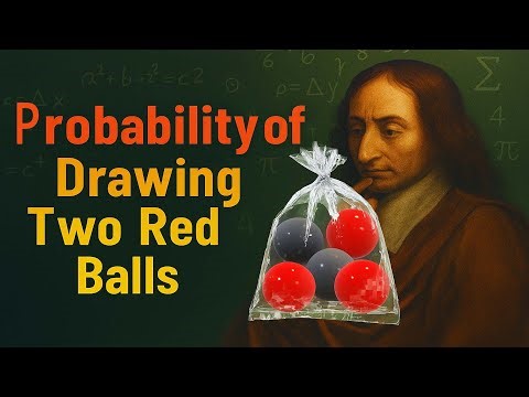 Random Experiments : Probability of Drawing 2 Red Balls