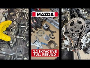 Full Rebuild of Mazda 2.2 SkyActiv-D — From Pistons to Timing Chains!