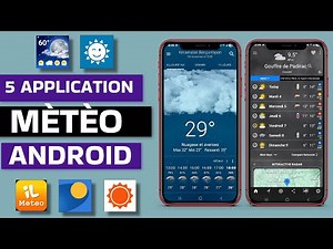 Les 5 Meilleures Application Météo pour Android
