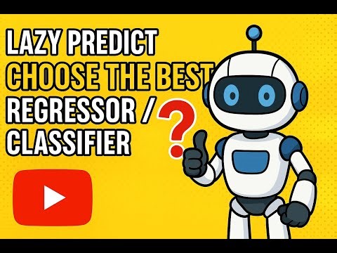 Auto Compare Machine Learning Models in Python with Lazy Predict | Which one to choose ?