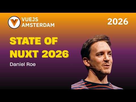 Daniel Roe - State of Nuxt 2026